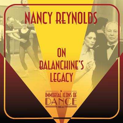 Ep. 17 Nancy Reynolds on Balanchine's Legacy