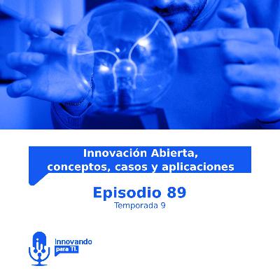 Innovación Abierta, conceptos, casos y aplicaciones