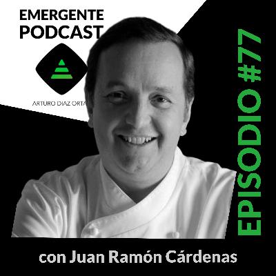 Gastronomia, Emprendimeinto, Soceidad, Espiritualidad c/ Juan Ramón Cárdenas  | EP77 Gastronomia, Emprendimeinto, Soceidad, Espiritualidad c/ Juan Ramón Cárdenas  | EP77