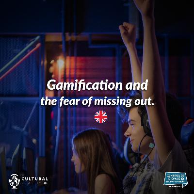 Gamification and the fear of missing out Gamification and the fear of missing out