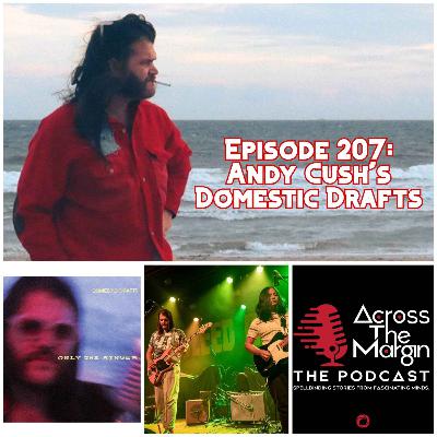 Episode 207: Andy Cush's Domestic Drafts