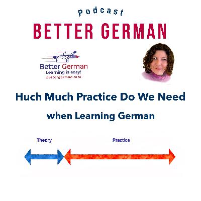 Episode 28 - How Much Practice do We Need when Learning German