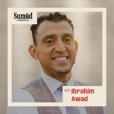 Ibrahim Awad: Sacrifice, Justice & Speaking Up | Sumud Podcast