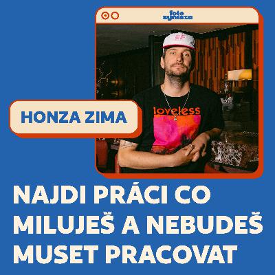 Přišel jsem o kšefty, protože jsem nezvedal neznámý čísla - Honza Zima