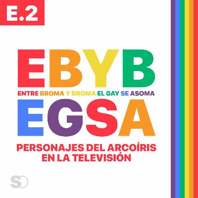 E.2 PERSONAJES DEL ARCOÍRIS EN LA TELEVISIÓN #EBYBEGSA