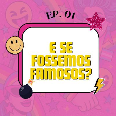 EP. 01 - E se fossemos famosos? - Gagacabana - Ivete
