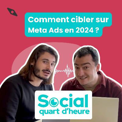 16 - Comment cibler sur Meta Ads en 2024 ?