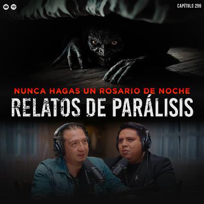 ¡NO HAGAS UN ROSARIO DE NOCHE! Relatos Reales de Parálisis del Sueño