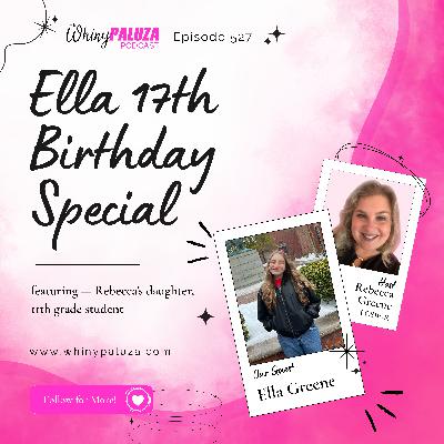 Episode 527: Ella 17th Birthday Special