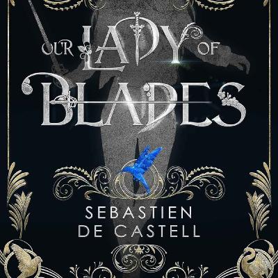 Sebastien de Castell - Our Lady of Blades