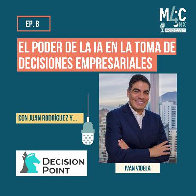 El poder de la IA en la toma de decisiones empresariales, con Iván Videla [091]