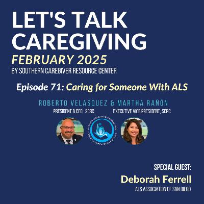 Episode 71: Caring For Someone With ALS Episode 71: Caring For Someone With ALS