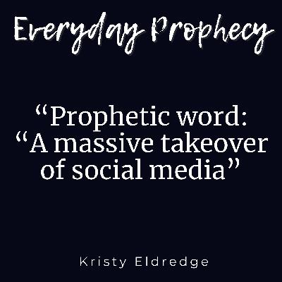 Prophetic Word: A massive takeover of social media