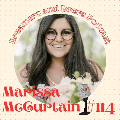 Episode 114: Don't Be Afraid To Let Your Dreams Change With Marissa McCurtain