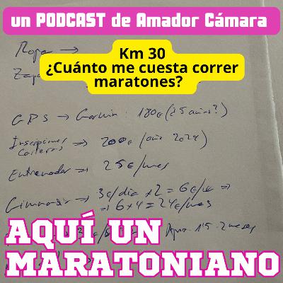 KM#30.- ¿Cuánto me cuesta correr maratones?