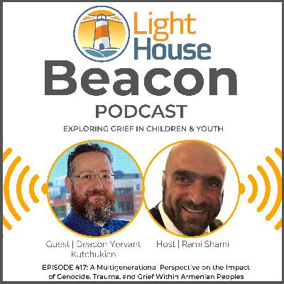 Episode #17: A Multigenerational Perspective on the Impact of Genocide, Trauma, and Grief Within Armenia Peoples