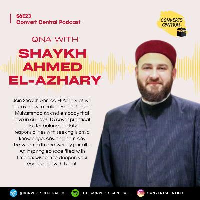 S6E23: Q&A with Shaykh Ahmed el Azhary
