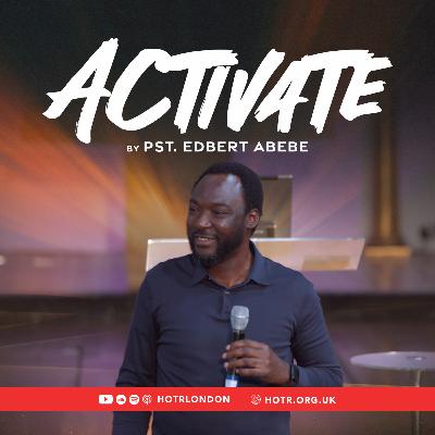 Activate | By Pastor Edbert Abebe | 10.08.2025 Activate | By Pastor Edbert Abebe | 10.08.2025