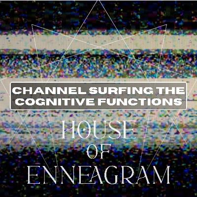 Channel Surfing the Cognitive Functions Channel Surfing the Cognitive Functions