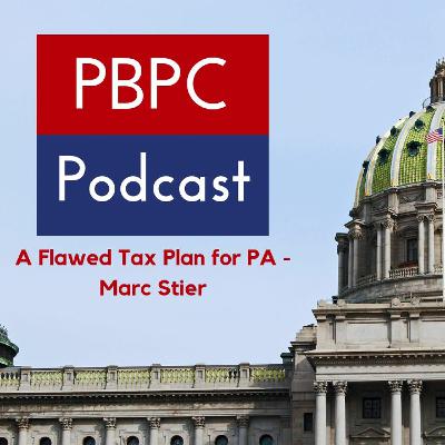 Episode 80 - A Flawed Tax Plan for PA - Marc Stier