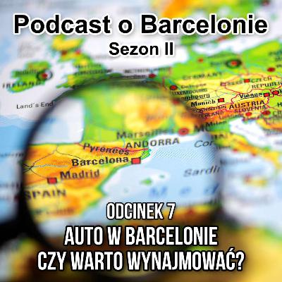 Auto w Barcelonie czy wynajmować?