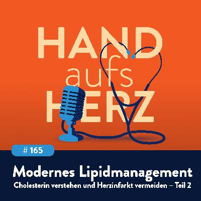 # 165 - Modernes Lipidmanagement: Cholesterin verstehen und Herzinfarkt vermeiden – Teil 2