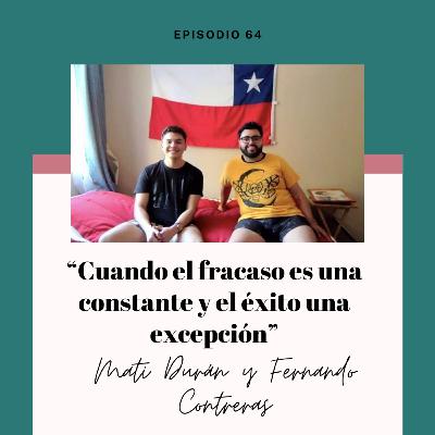 Ep. 64 - Fernando y Mati: cuando el fracaso es una constante y el éxito una excepción Ep. 64 - Fernando y Mati: cuando el fracaso es una constante y el éxito una excepción