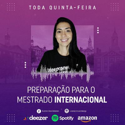 EP 05 | Preparação para o mestrado internacional (Preparação Oxford)