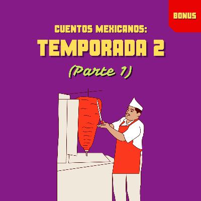 Cuentos Mexicanos T2: Parte 1.