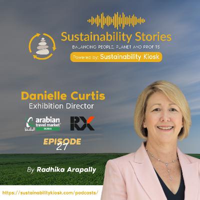 S1E27: Embracing Sustainability: Insights from Arabian Travel Market (ATM) with Danielle Curtis