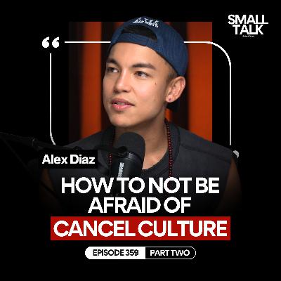 How To Handle Hate Without Losing Yourself with Alex Diaz | Episode 359