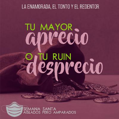 Tu mayor aprecio o tu ruin desprecio