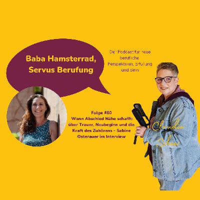 Folge 60 - Wenn Abschied Nähe schafft – Sabine Osterauer im Interview