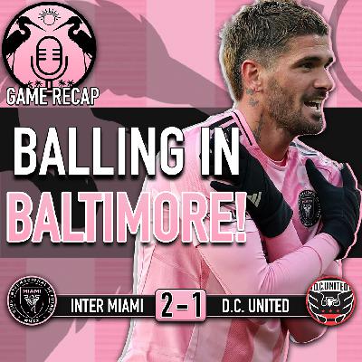 Mission Accomplished. Inter Miami Gets Three Points in Baltimore. | 219 Mission Accomplished. Inter Miami Gets Three Points in Baltimore. | 219