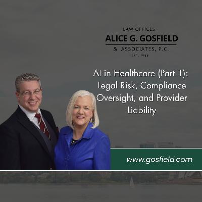 AI in Healthcare (Part 1): Legal Risk, Compliance Oversight, and Provider Liability AI in Healthcare (Part 1): Legal Risk, Compliance Oversight, and Provider Liability