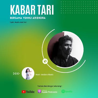 Eps 4. Kabar Tari Bersama Yennu Ariendra "Musik untuk Tari"