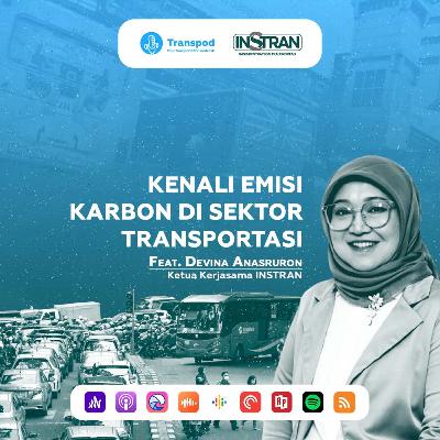 Transpod x INSTRAN #3 | Kenali Emisi Karbon di Sektor Transportasi (Feat. Devina Anasruron)