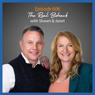 Ep. 606 The Real Biohack with Shawn & Janet