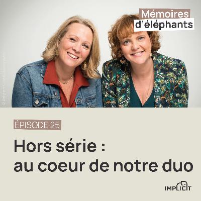 #25 - Hors série : au coeur de notre duo