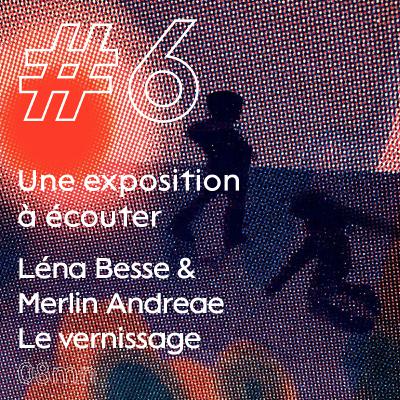 Episode #6 Le vernissage