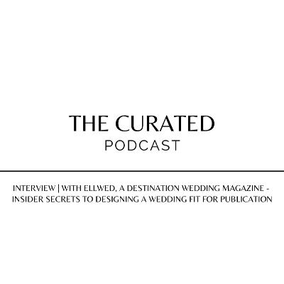 INTERVIEW with the Founder of Destination Wedding Magazine, Ellwed | Insider Secrets to Designing a Wedding Fit for Publication