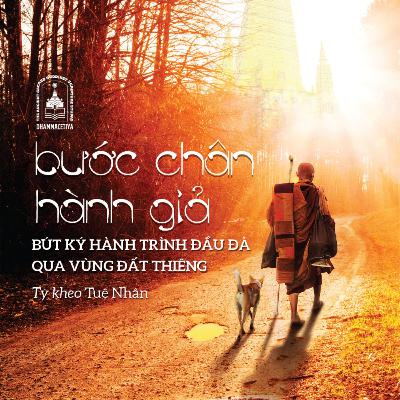 Bước chân hành giả - Tỳ kheo Tuệ Nhân (P2)