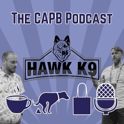 The CAPB Podcast - Hawk K9 "The Unbreakable Bond Between Handlers and Their Dogs" The CAPB Podcast - Hawk K9 "The Unbreakable Bond Between Handlers and Their Dogs"