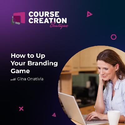 #237: How to Up Your Branding Game