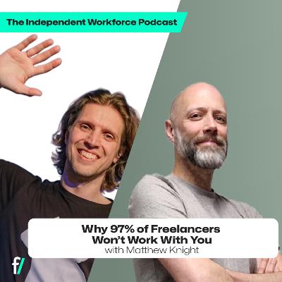 🤓 How Smart Companies Build a Freelance Network | The Independent Workforce | Matthew Knight