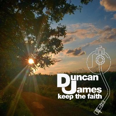 2022-07-03 - DJ Duncan James presents Keep the Faith!