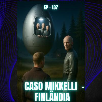 137 - CASO MIKKELLI - FINLÂNDIA