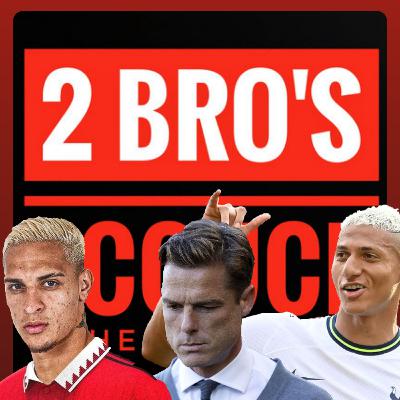 2 Bro's 1 Couch - Premier League Transfers, Richarlison's Showboating and Scott Parker Sacked
