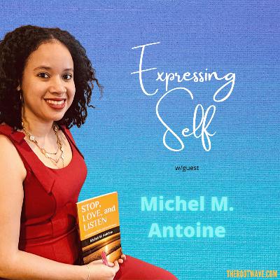 Expressing Self w/guest Michel M. Antoine - Perspective Series @ therootwave.com