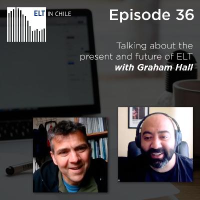 Episode 36: Talking about the present and future of ELT with Graham Hall